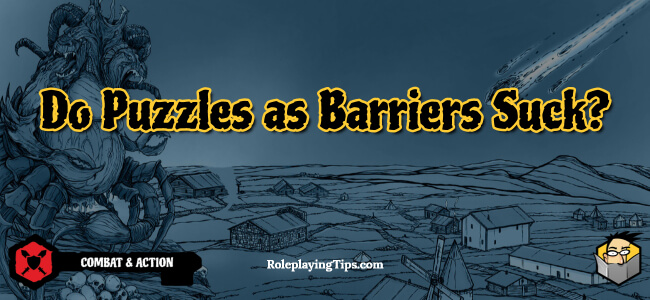 Do Puzzles as Barriers Suck?