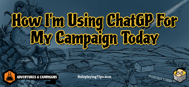 How I'm Using ChatGP For My Campaign Today