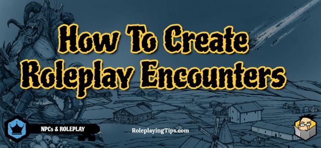 how-to-create-roleplay-encounters