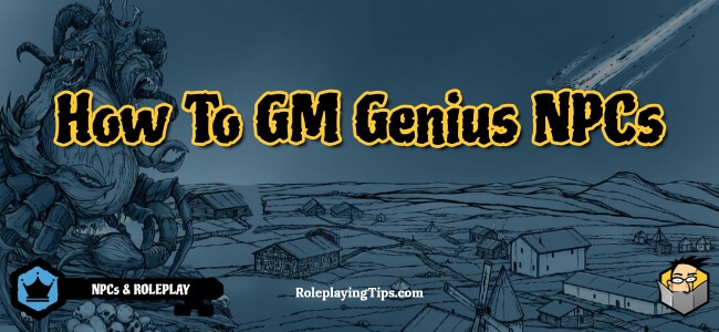 how-to-gm-genius-npcs