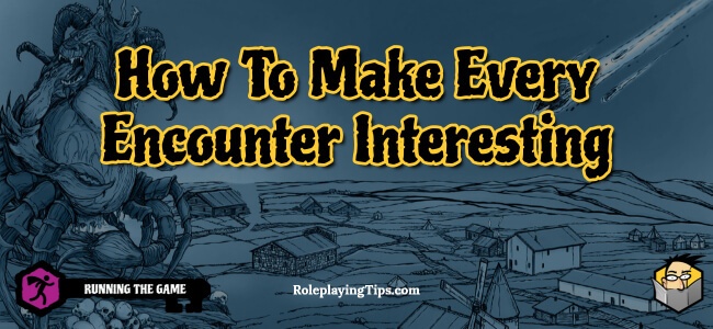 how-to-make-every-encounter-interesting-rpt#1195