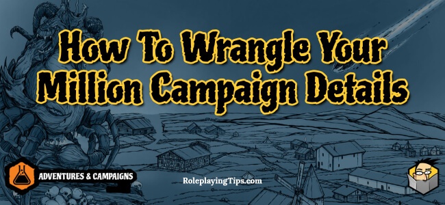 how-to-wrangle-your-million-campaign-details
