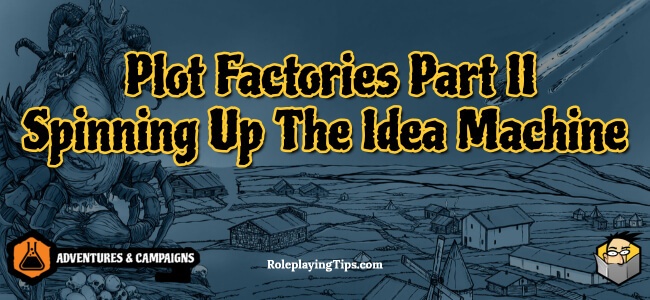 plot-factories-part-ii-spinning-up-the-idea-machine